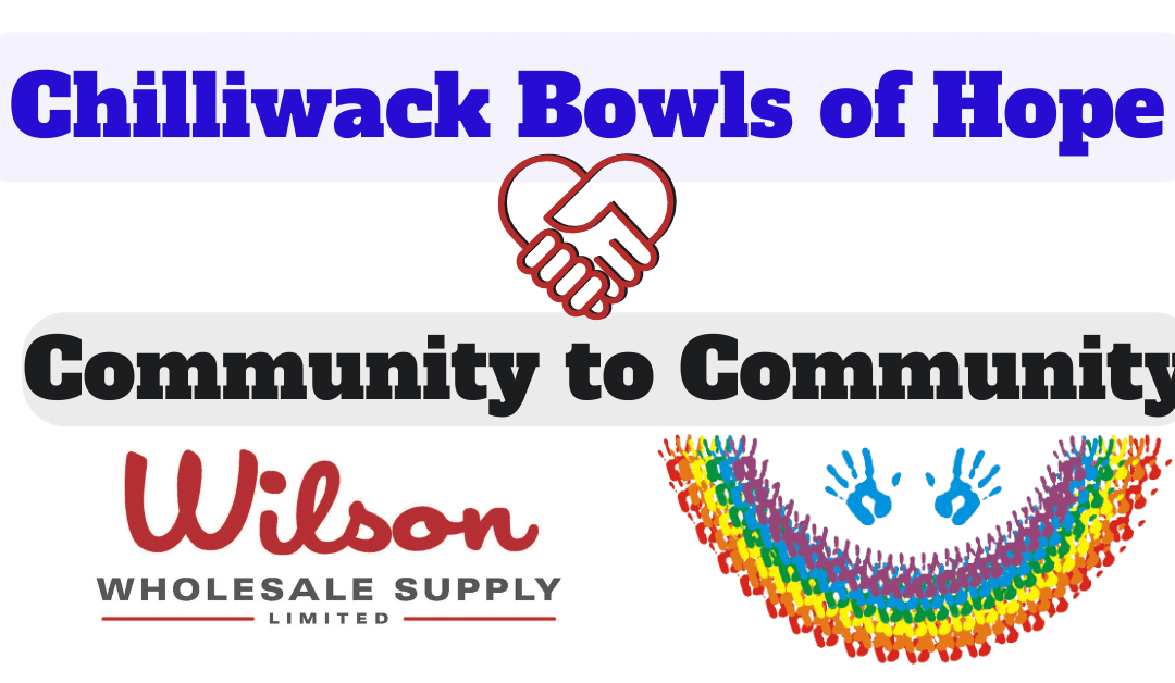Chilliwack Bowls of Hope – Community to Community