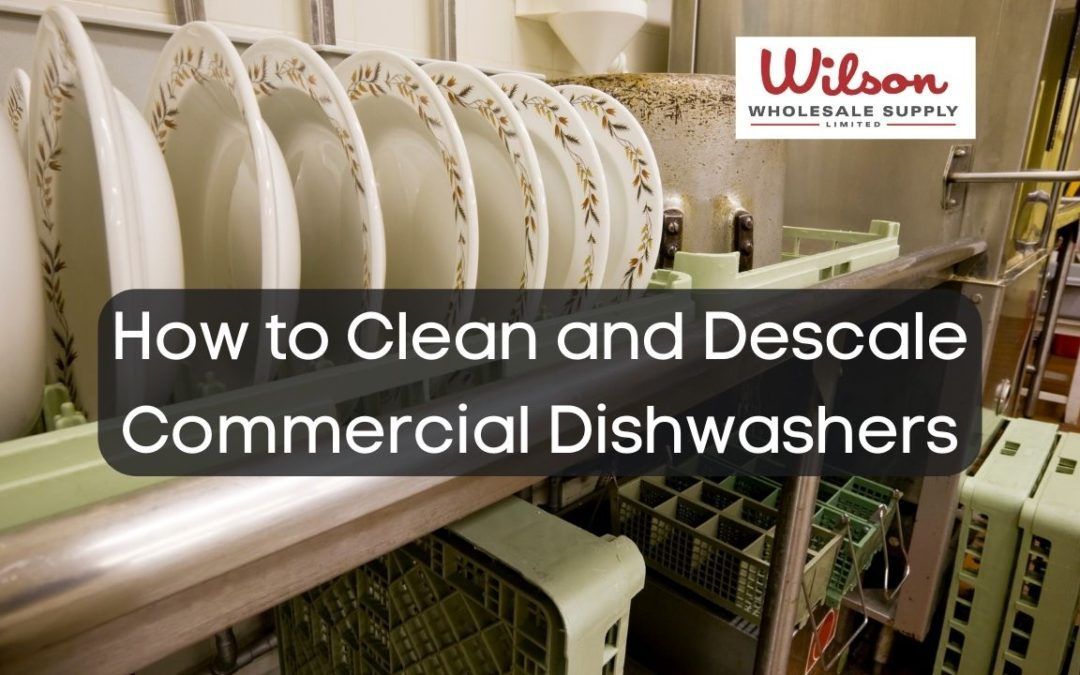 How to Clean and Descale Commercial Dishwashers